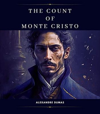 The Count of Monte Cristo:  A Tale of Betrayal and Daring Escape Featuring the Talented René Alexandre