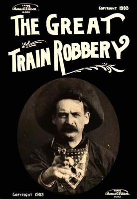 The Great Train Robbery! A Thrilling Western Adventure Starring Gilbert M. Anderson!